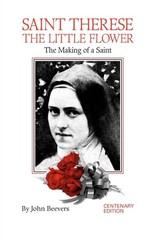 St. Therese, The Little Flower: The Making of a Saint