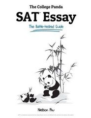 The College Panda’s SAT Essay : The Battle-Tested Guide for the N