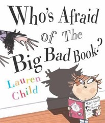 Who’s Afraid of the Big Bad Book by Lauren Child