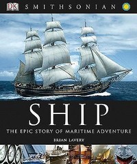 Ship : The Epic Story of Maritime Adventure by Brian Lavery and Dorling…