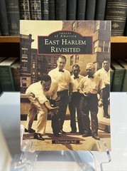 Images of America Ser.: East Harlem Revisited by Christopher Bell (2010,…