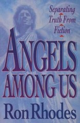 Angels Among Us – Paperback By Rhodes, Ron – GOOD