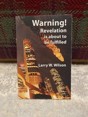 Warning Revelation Is About To Be Fulfilled By Larry W Wilson Paperback 2012…