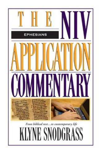 The NIV Application Commentary: Ephesians – Hardcover By Snodgrass, Klyne – GOOD