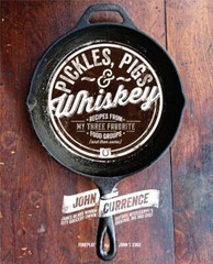 Pickles, Pigs & Whiskey: Recipes from My Three Fav… by Currence, John Hardback