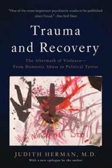 Trauma and Recovery: The Aftermath of Violence–From Domestic Abuse to Po – GOOD