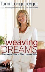 Weaving Dreams: The Joy of Work, – Hardcover, by Longaberger Tami – Very Good b