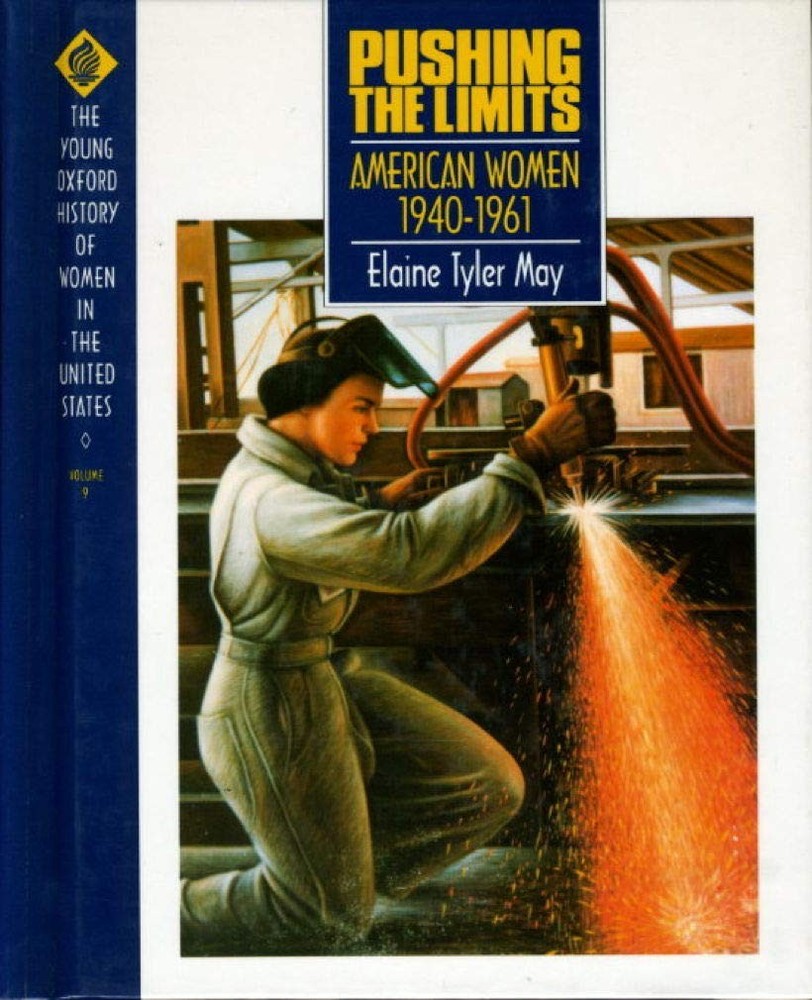 Pushing the Limits: American Women 1940-1961 by Elaine Tyler May