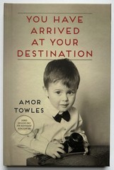 SIGNED You Have Arrived at your Destination by Amor Towles FIRST EDITION