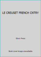 LE CREUSET FRENCH CNTRY by Ebury Press