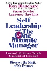 Self Leadership and the One Minute Manager: Increasing Effectiveness Through…