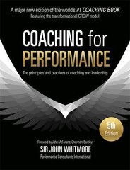 Coaching for Performance Fifth Edition: The Principles and Practice of Coaching
