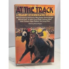 At the Track A Treasury of Horse Racing Stories Richard Peyton Dick Francis