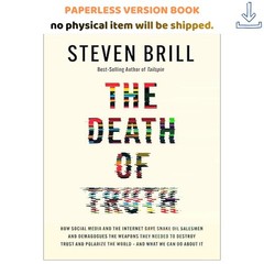 The Death of Truth: How Social Media and the Internet Gave, Steven Brill 2024