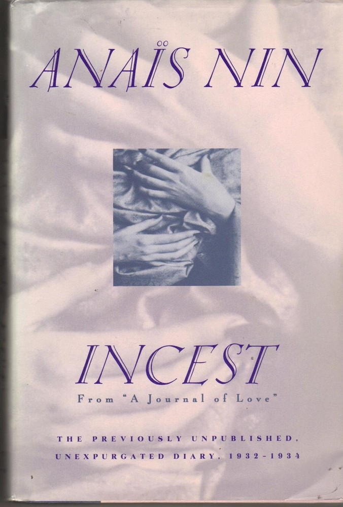 Incest: From a Journal of Love : The Unexpurgated Diary of Anias Nin, 1932-1…