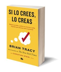 SI LO CREES, LO CREAS – BRIAN TRACY – LIBRO COMPLETO EN ESPAÑOL -ENVIO GRATS