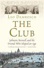 The Club: Johnson, Boswell, and the Friends Who Shaped an Age by Damrosch, Leo