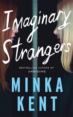 Imaginary Strangers, Minka Kent