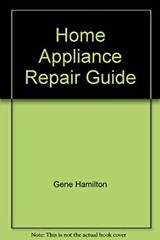 Home Appliance Repair Guide Paperback Gene Hamilton