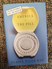 America and the Pill by Elaine Tyler May (2010, Hardcover)