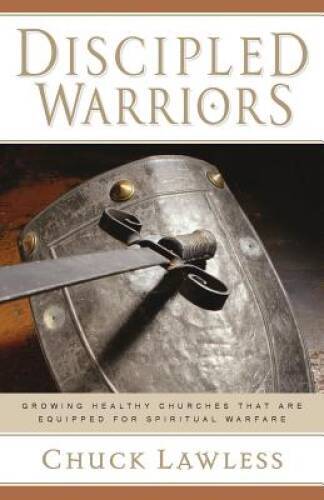 Discipled Warriors: Growing Healthy Churches That Are Equipped for Spirit – GOOD
