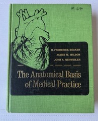 The Anatomical Basis of Medical Practice by R. Frederick by R. Frederick Becker