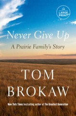 Never Give Up: A Prairie Familys Story (Random House Large Print) – GOOD