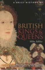 A Brief History of British Kings and Queens : British Royal History from – GOOD
