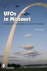 UFOs in Missouri: True Tales of Extraterr- paperback, 9780764337475, Lee Prosser