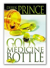 Gods Medicine Bottle – by Derek Prince