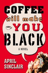 Coffee Will Make You Black: A Novel (Stevie Stevenson)