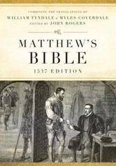 Matthew’s Bible : 1537 Edition by John Rogers (softcover)