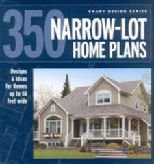 350 Narrow-Lot Home Plans: Designs & Ideas for Homes up to 50 feet wide…
