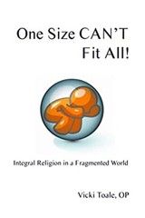One Size Can’t Fit All : Integral Religion in a Fragmented World