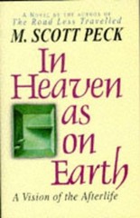 In Heaven as on Earth: A Vision of the Afterlife by M. Scott Peck Hardback Book