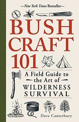 Bushcraft 101: A Field Guide to the…, Canterbury, Dav
