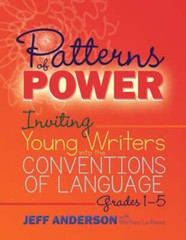 Patterns of Power, Grades 1-5: Inviting Young Writers Into the Conventions of