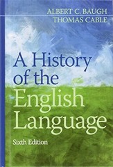 History of the English Language, A Albert Croll Baugh and Thomas Cable