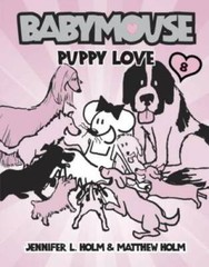 Babymouse #8: Puppy Love – Paperback By Holm, Jennifer L. – VERY GOOD