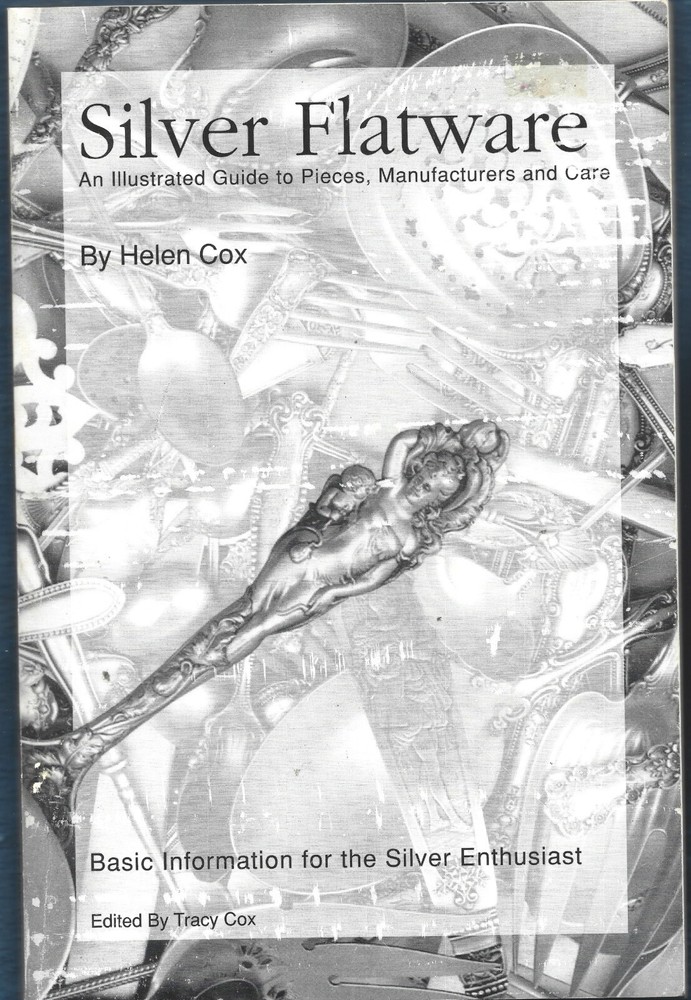 Silver Flatware-Guide to Pieces, Care PB-Helen Cox-1994-133 pages