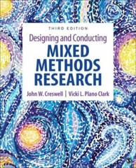 Designing and Conducting Mixed Methods Research by John W. Creswell and Vicki…