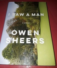 I Saw a Man by Owen Sheers (2015, Hardcover)