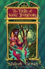 Floors #3: The Field of Wacky Inventions – 054525521X, hardcover, Patrick Carman
