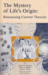 THE MYSTERY OF LIFE’S ORIGIN: REASSESSING CURRENT THEORIES By Charles B. Walter