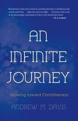 An Infinite Journey: Growing toward Christlikeness – Paperback – VERY GOOD