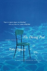 THE DIVING POOL: THREE NOVELLAS By Yoko Ogawa & Stephen Snyder **Excellent**