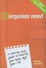 Organize Now!: A Week-by-Week Guide to Simplify Your Space a – VERY GOOD