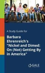 A Study Guide for Barbara Ehrenreich’s ‘Nickel and – 1375401149, paperback, Gale
