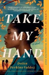 Dolen Perkins-Valdez Take My Hand (Paperback)
