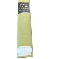 Stark Young A Life in the Arts Letters 1900-1962 Vol II LSU Press 1975